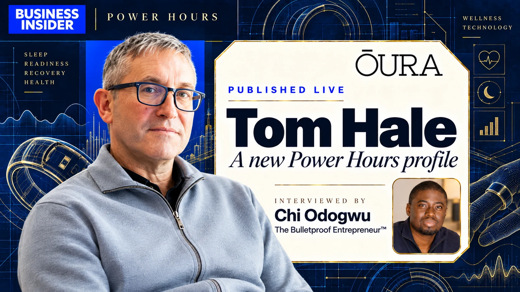 Business Insider Power Hours: Tom Hale, CEO of Oura, interviewed by Chi Odogwu